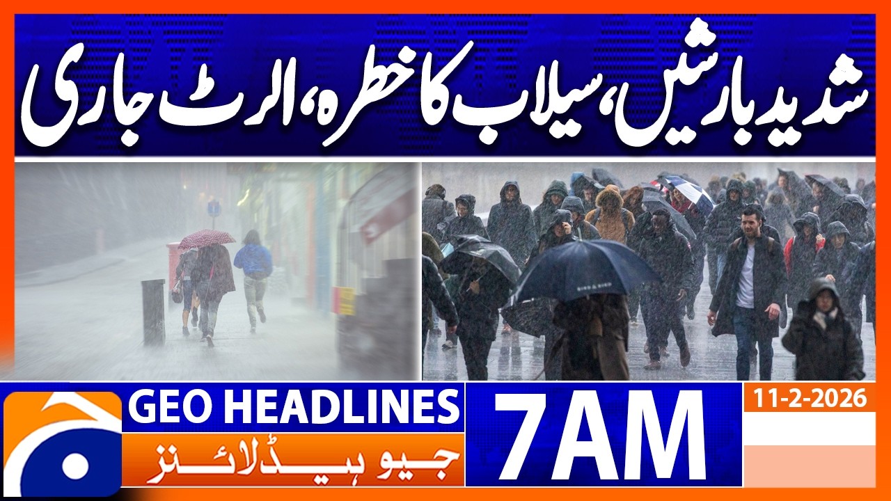 Heavy rains, flood threat, alert issued | Headlines Geo News 7 AM (11 Feb 2026)