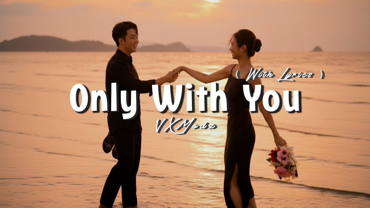 Only With You – Romantic Love Song (Lyrics Video)