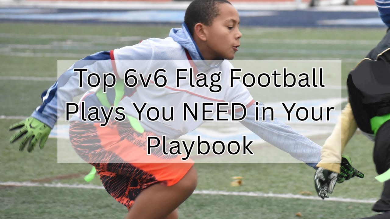 My Top 6v6 Flag Football Plays That Always Work