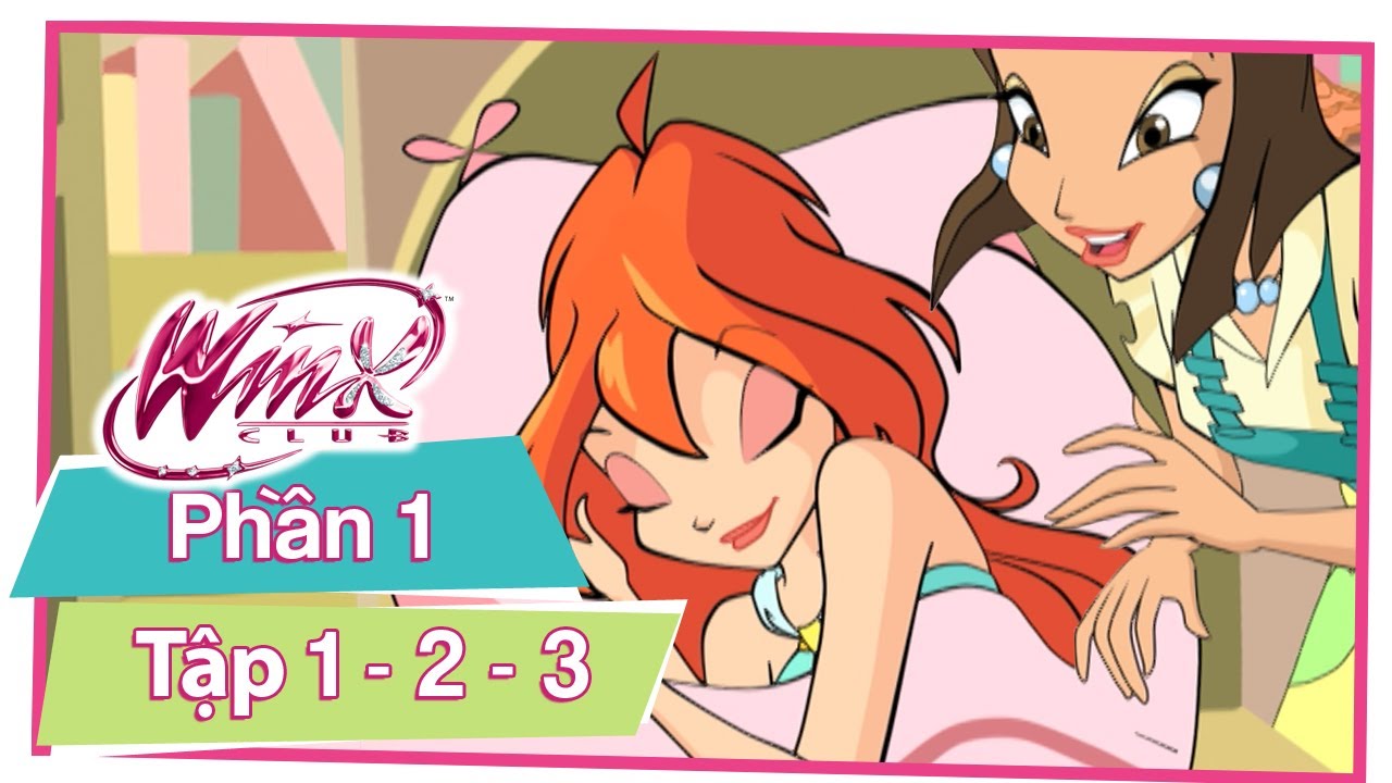 Winx Club - Phần 1 Tập 1 - 2 - 3 [TRỌN BỘ PHIM]