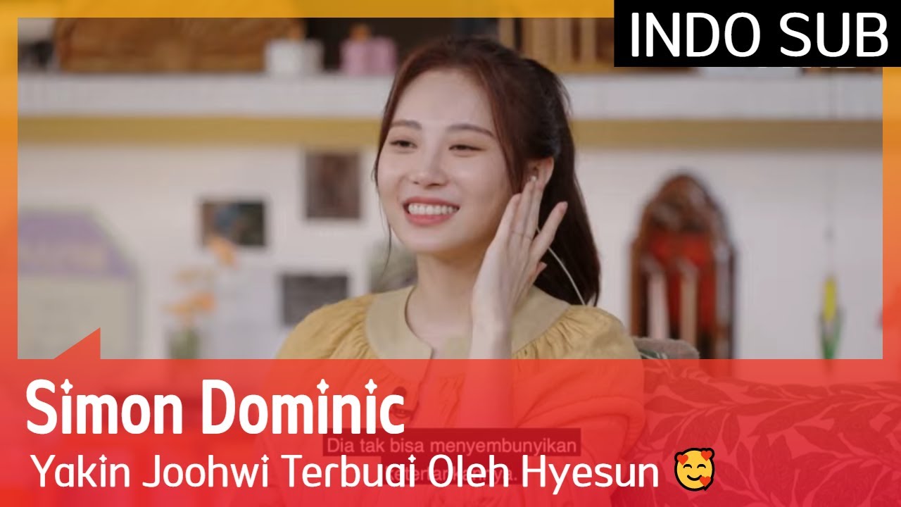 Simon Dominic Yakin Joohwi Terbuai Oleh Hyesun 🥰 