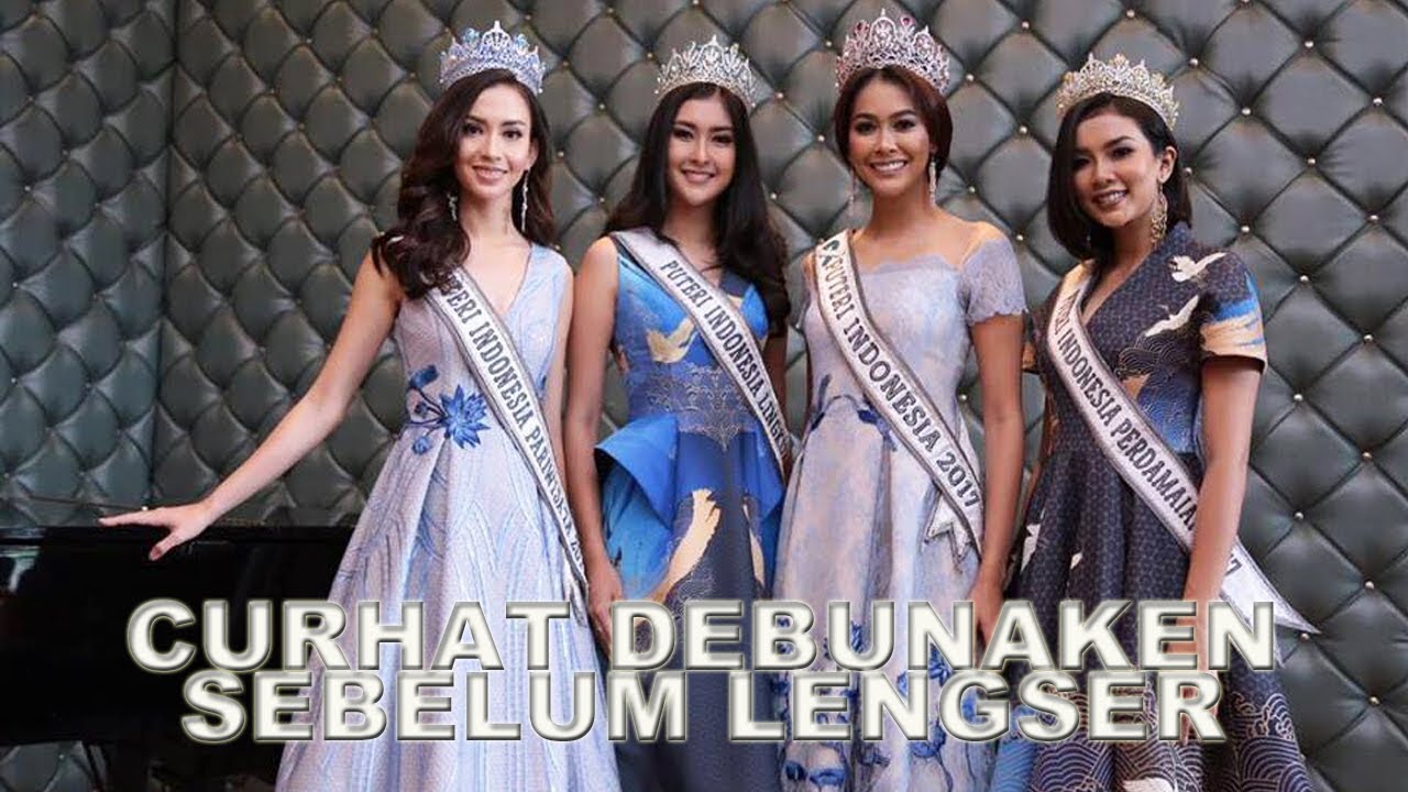 Puteri Indonesia 2017 ; Curhat Debunaken Sebelum Lengser