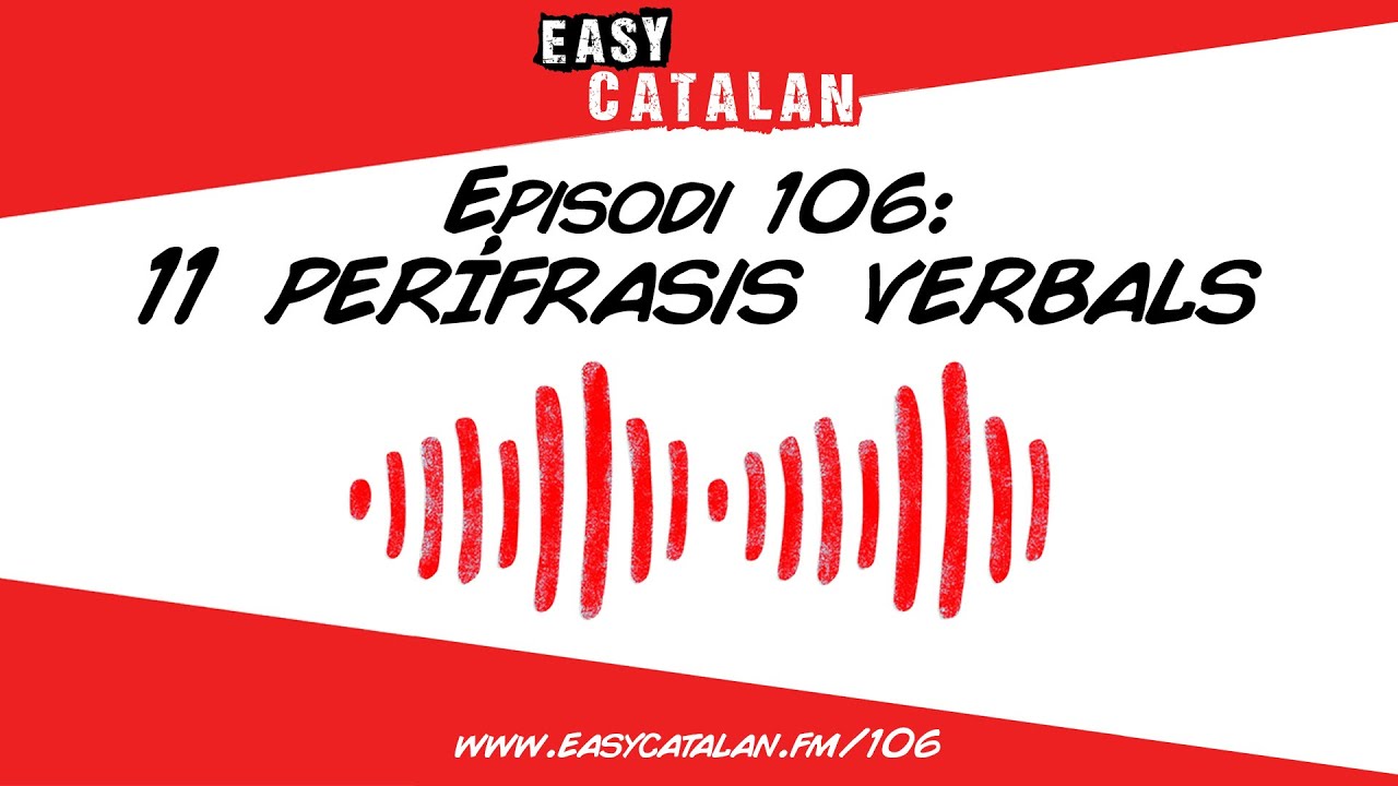 Què són les perífrasis verbals? | Easy Catalan Podcast 106