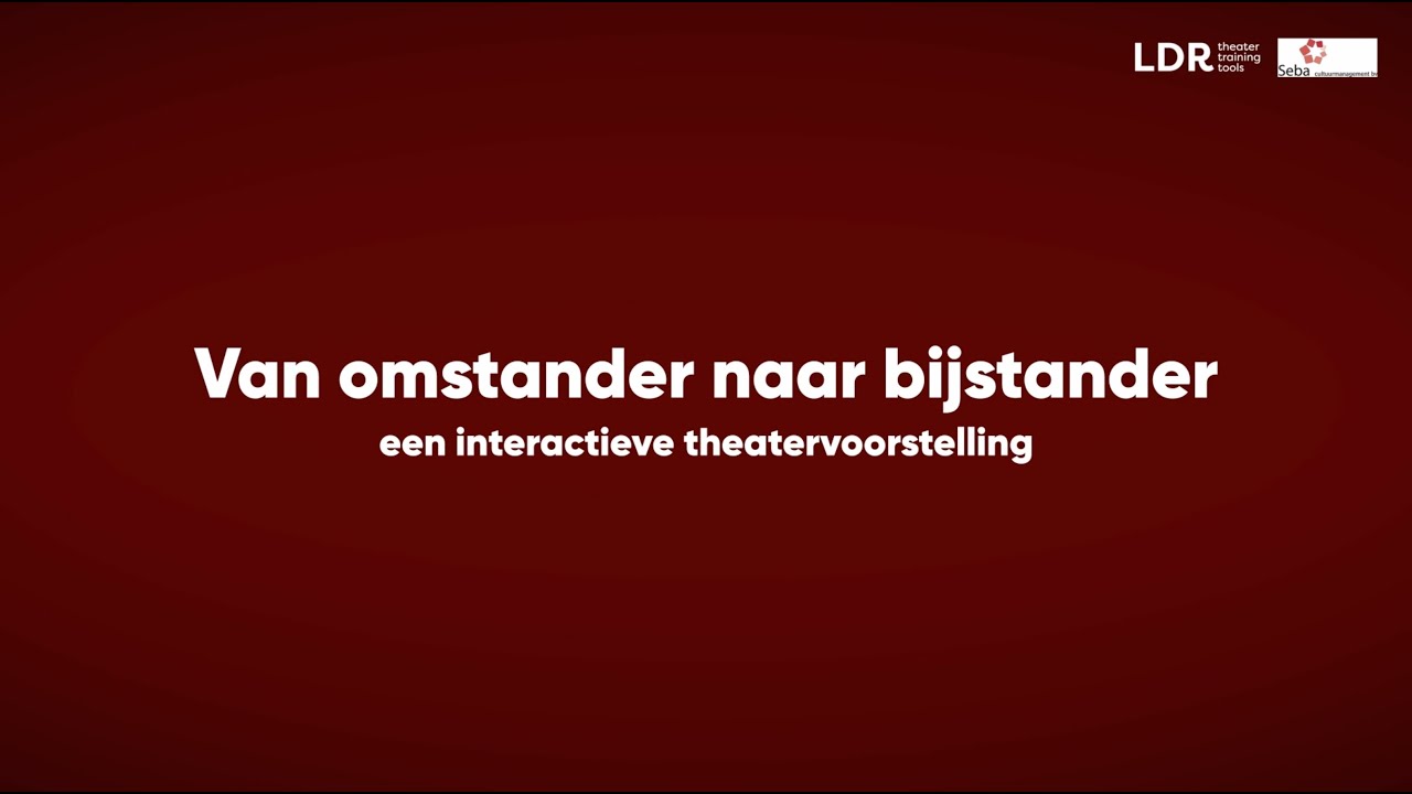 Theatervoorstelling 'Van Omstander naar Bijstander'
