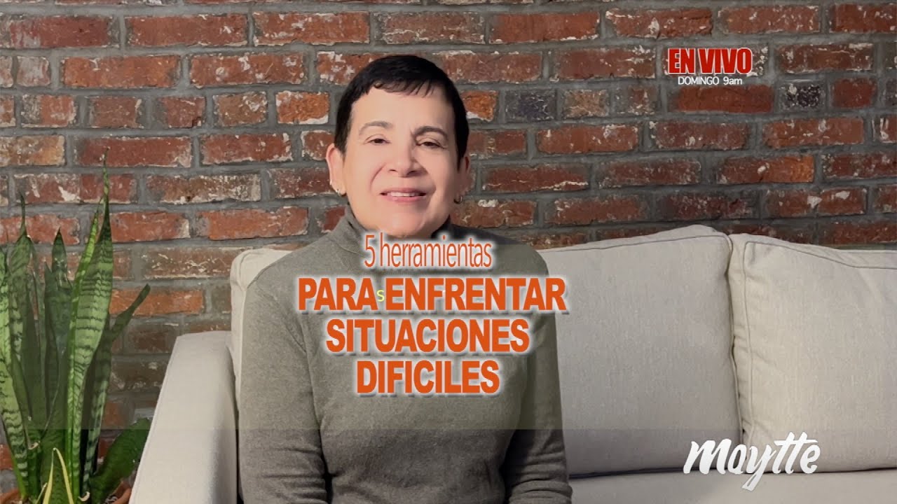Como Enfrentar Situaciones Difíciles - Maytte