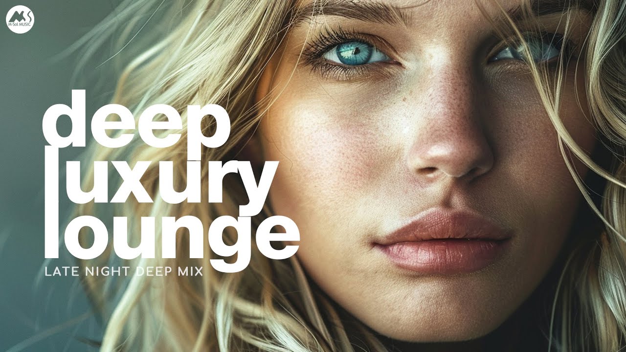 Daylight Deep &bull; Deep Luxury Lounge Mix by M-Sol Music [2025]