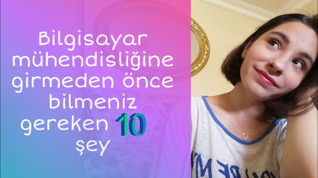 Bilgisayar mühendisliğine girmeden önce hatta mezun bile olmadan önce bilmeniz gereken 10 şey