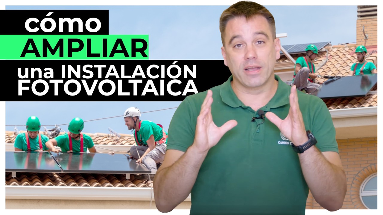 C&oacute;mo ampliar una instalaci&oacute;n de paneles solares: Todo lo que debes saber