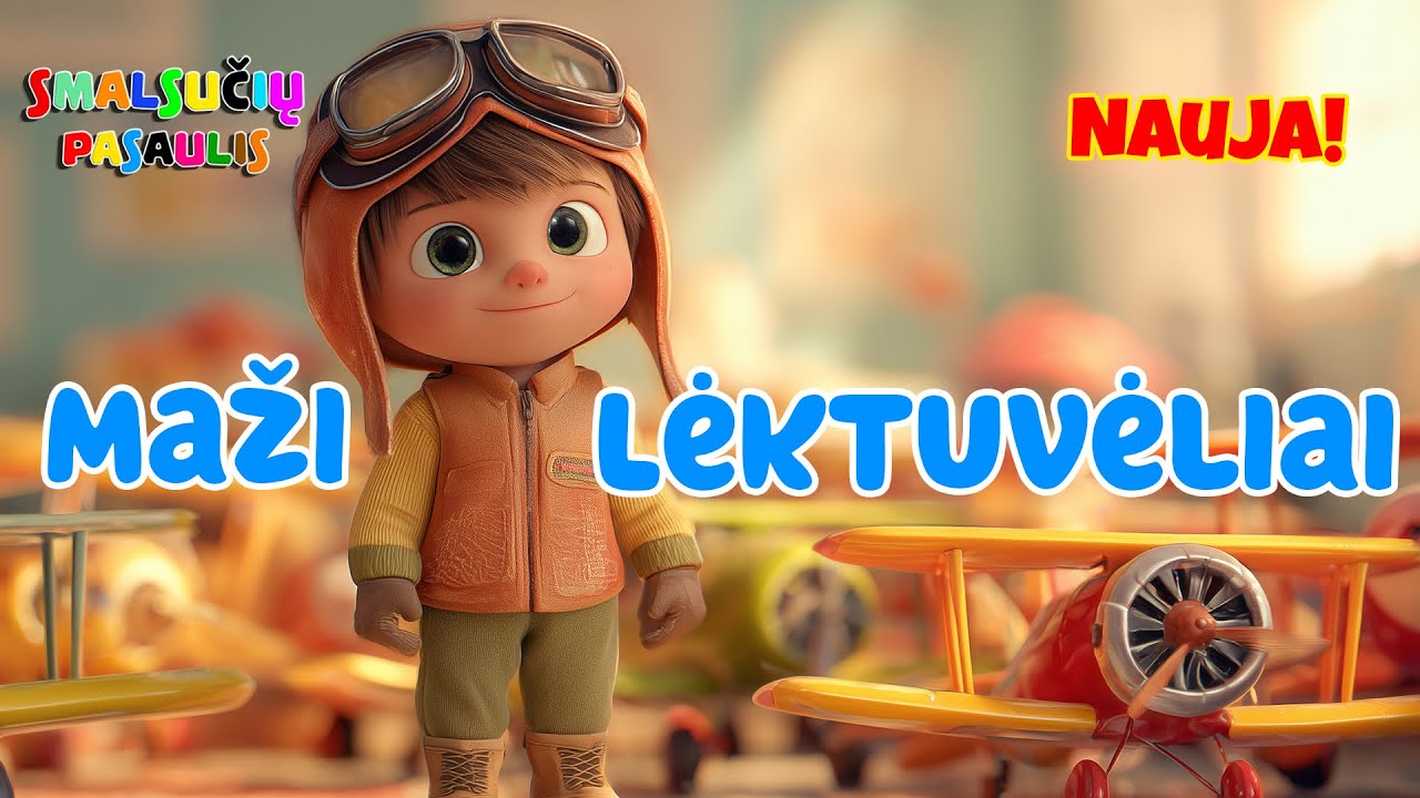 Maži Lėktuvėliai - Nauja Dainelė Vaikams | Smalsučių Pasaulis