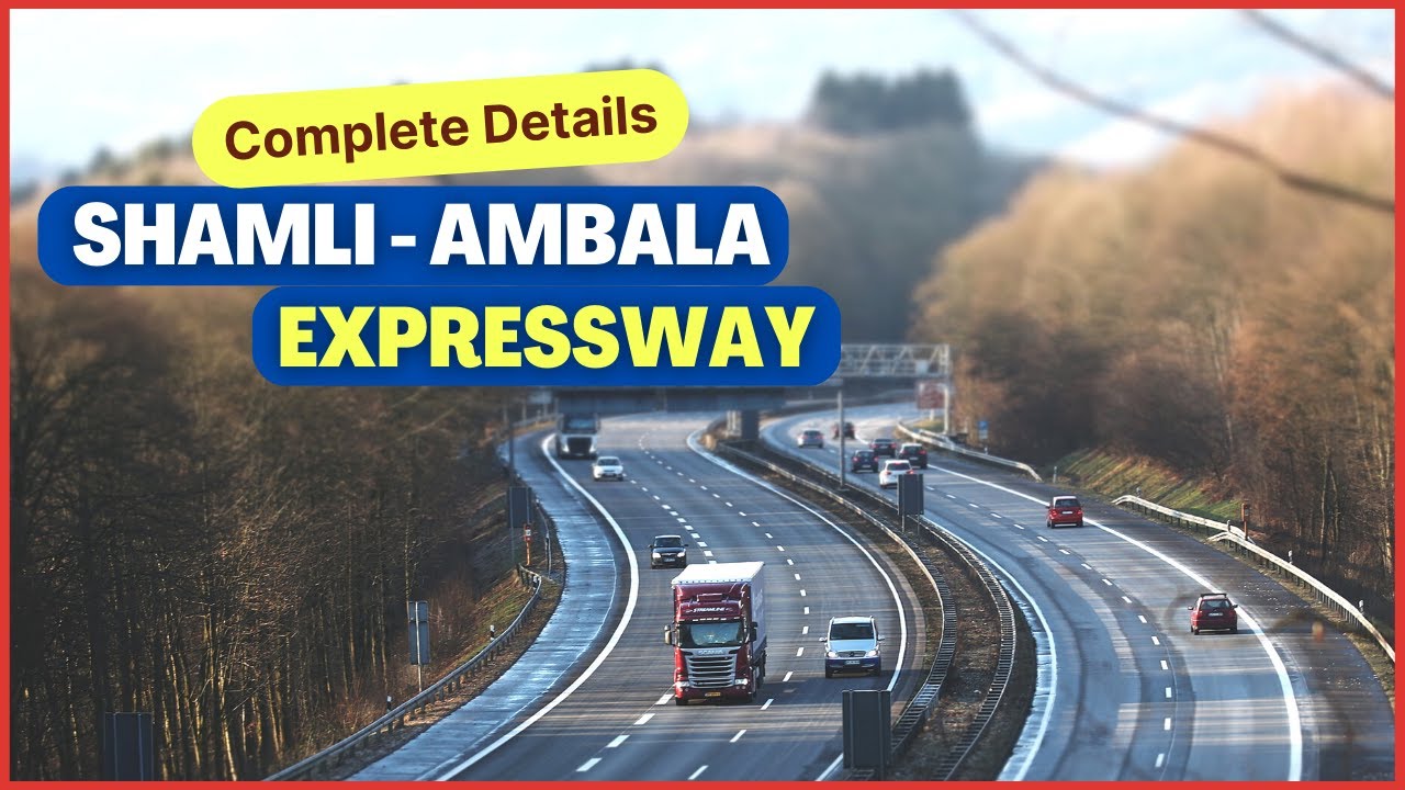 Shamli Ambala Expressway Complete Information & Details शामली अम्बाला एक्सप्रेसवे Route Map Villages