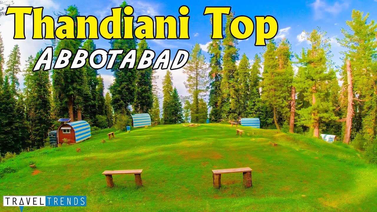 Thandiani Abbottabad | Thandiani Top | Travel pakistan
