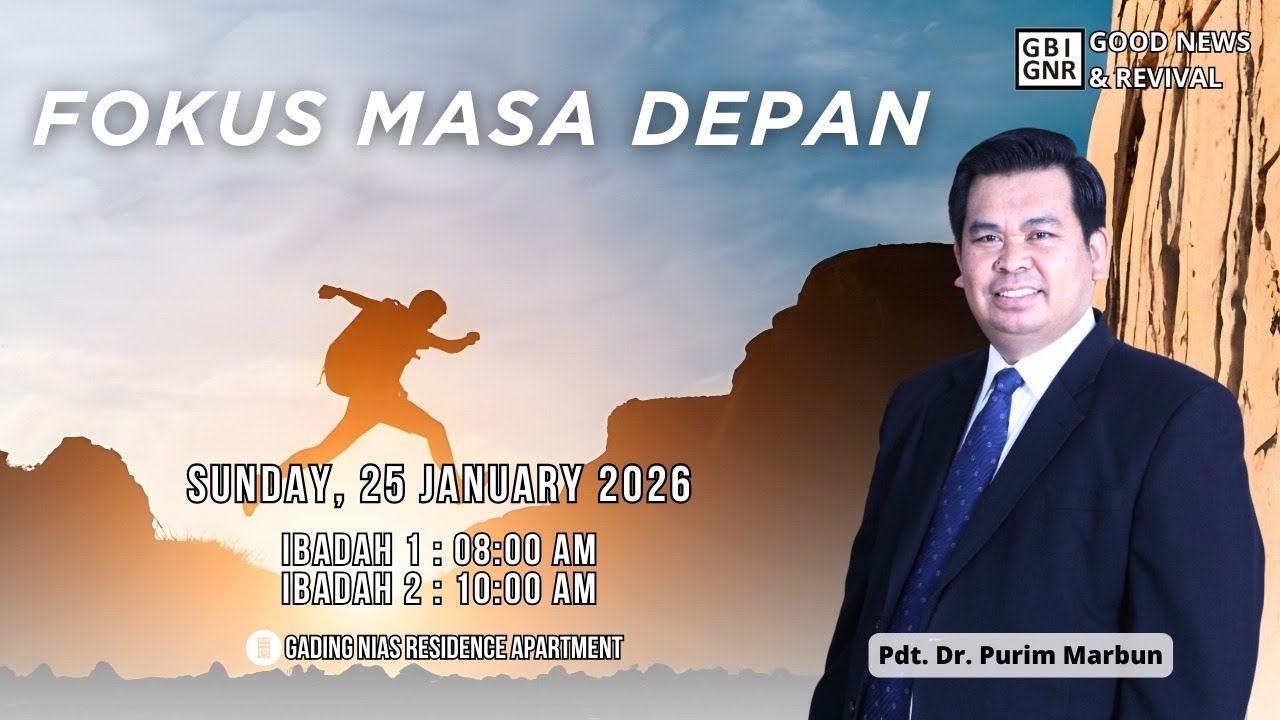 Pdt. Dr. Purim Marbun | Fokus Masa Depan | 25 Januari 2026