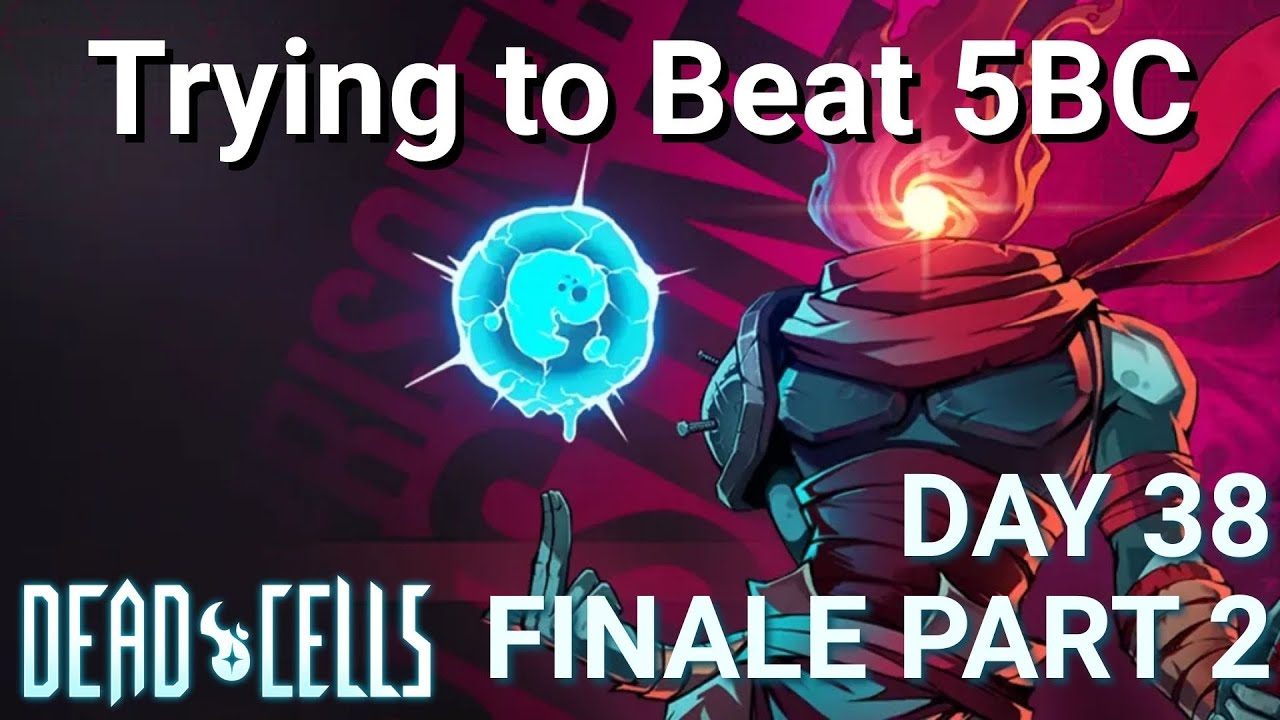 Finale Part 2 (Day #38) of Trying to Beat 5 Boss Cells | Dead Cells