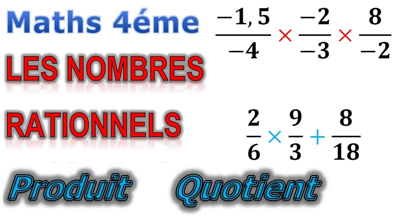 Maths 4&egrave;me - Les Nombres Rationnels Produit et Quotient Exercice 12