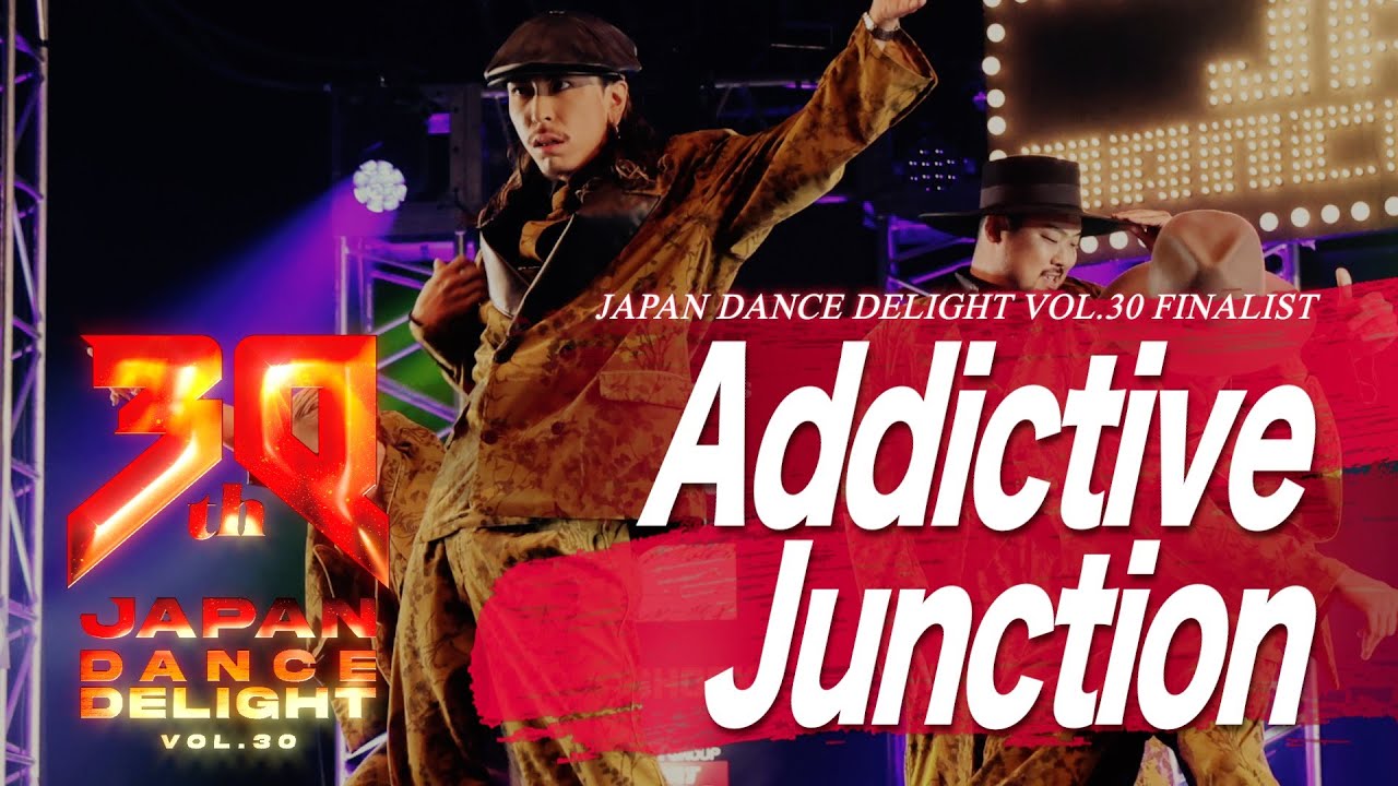 Addictive Junction│JAPAN DANCE DELIGHT VOL.30 FINAL│2024