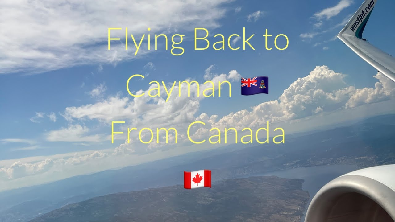 Flying Back To Cayman 🇰🇾 From Canada 🇨🇦