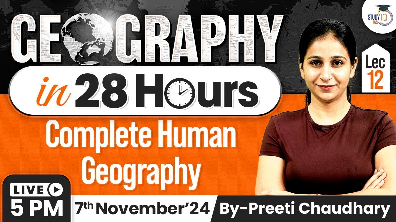 Complete Geography for UPSC | Lec 12 - Complete Human Geography | Marathon Series | StudyIQ