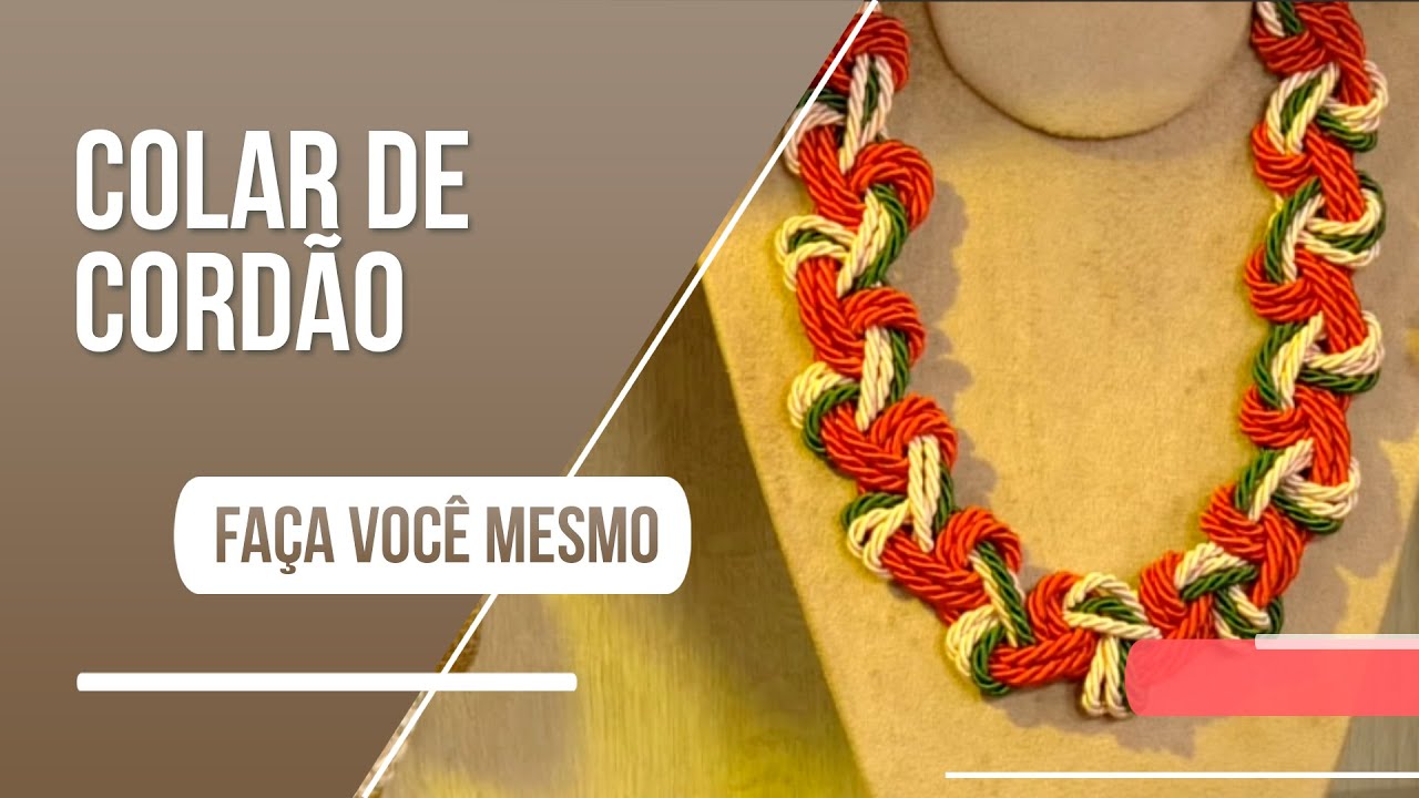 Acessórios personalizados: utilize cordão para fazer lindos colares trançados