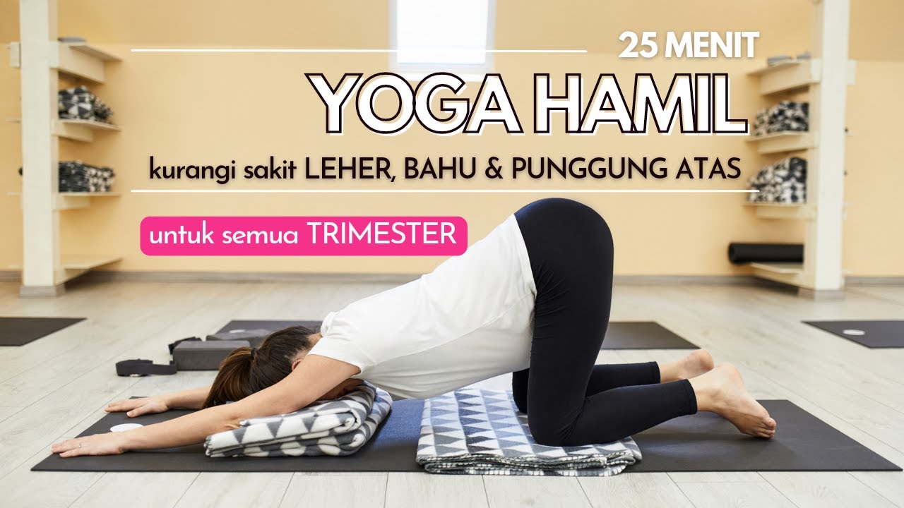 SENAM HAMIL Trimester 1, 2, 3 - Mengurangi Pegal Punggung Atas, Bahu & Leher | PRENATAL YOGA