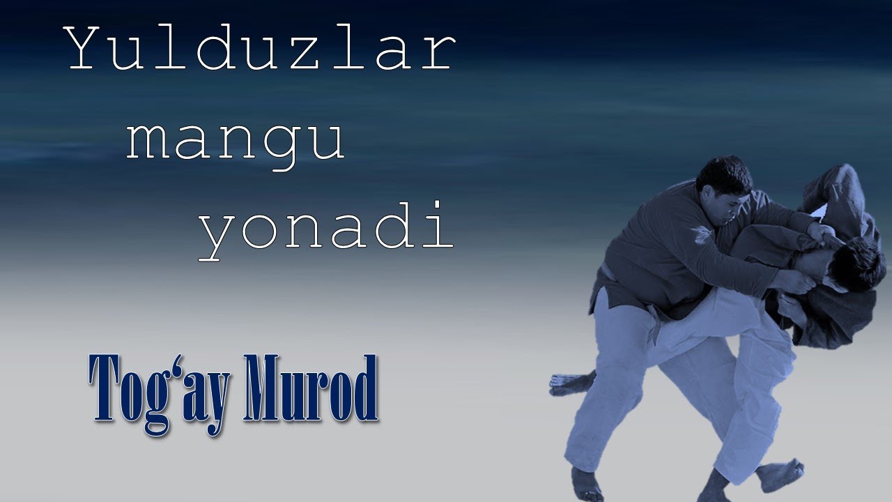 Tog'ay Murod. Yulduzlar mangu yonadi.