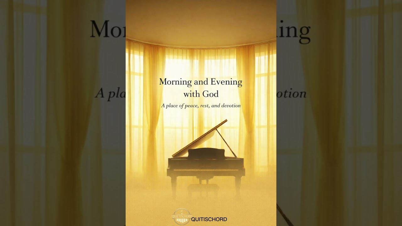 Morning and Evening with God | A place of peace , rest and devotion | QUITISCHORD 