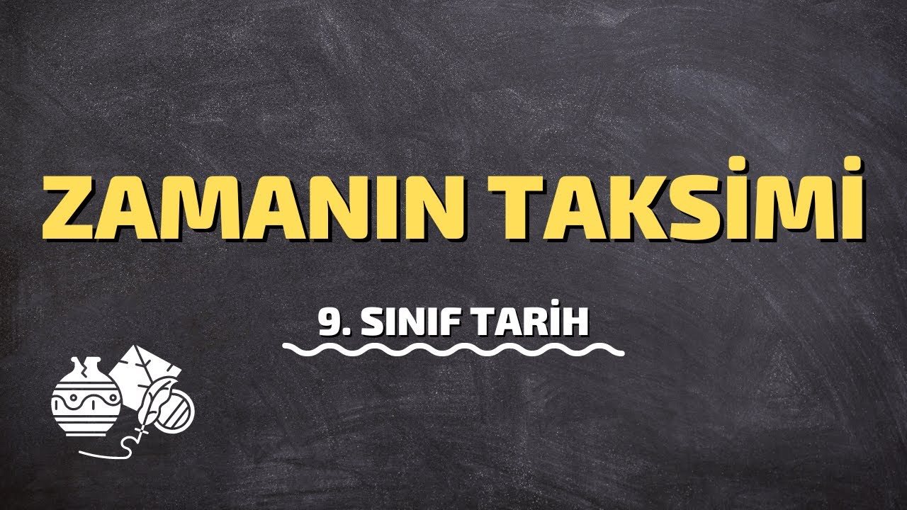9.Sınıf Tarih | Zamanın Taksimi