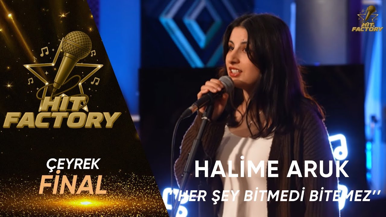 Halime Aruk - Her Şey Bitmedi Bitemez | HitFactory &Ccedil;eyrek Final Performansı