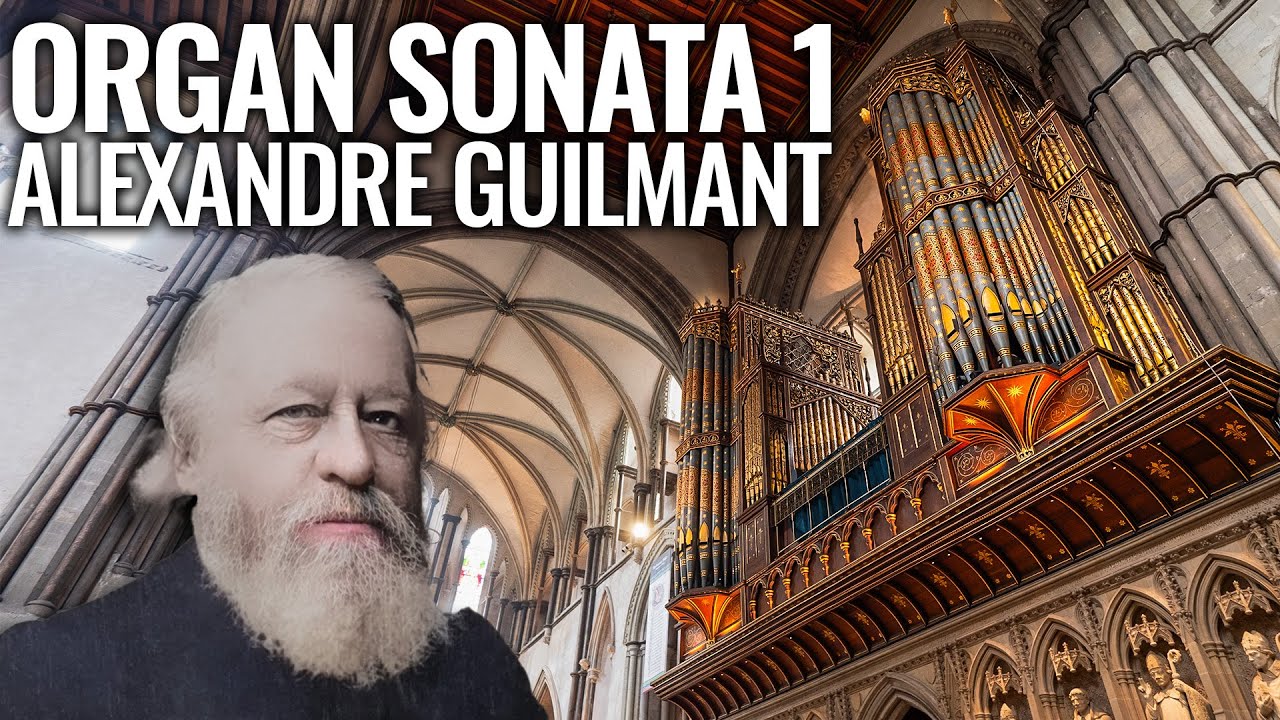 🎵 Guilmant - Organ Sonata 1 in D minor (Complete) // Rochester Cathedral