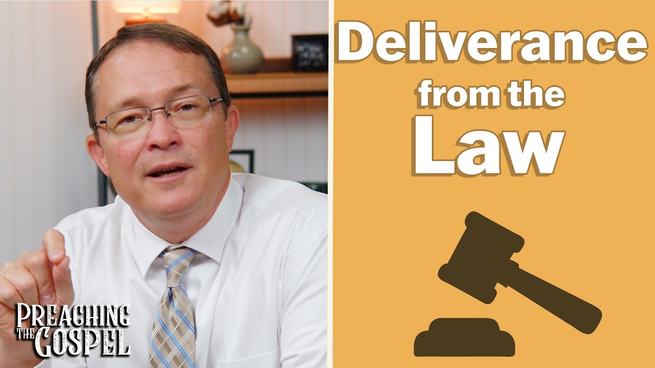 Deliverance from the Law | Preaching the Gospel