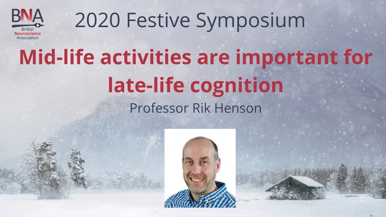 Mid-life activities are important for late-life cognition - Professor Rik Henson, Cambridge UK