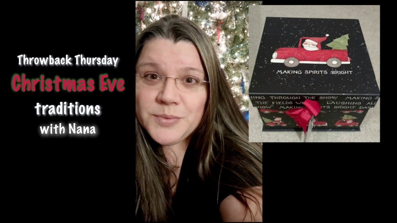 Throwback Thursday - Christmas Eve Traditions with Nana