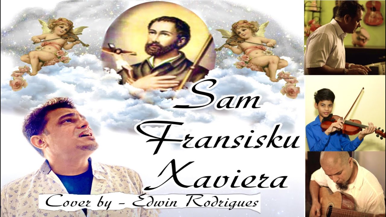 Sam Fransisku Xaviera || Cover by Edwin Rodrigues || New Konkani Songs || St. Francis Xavier Hymn ||