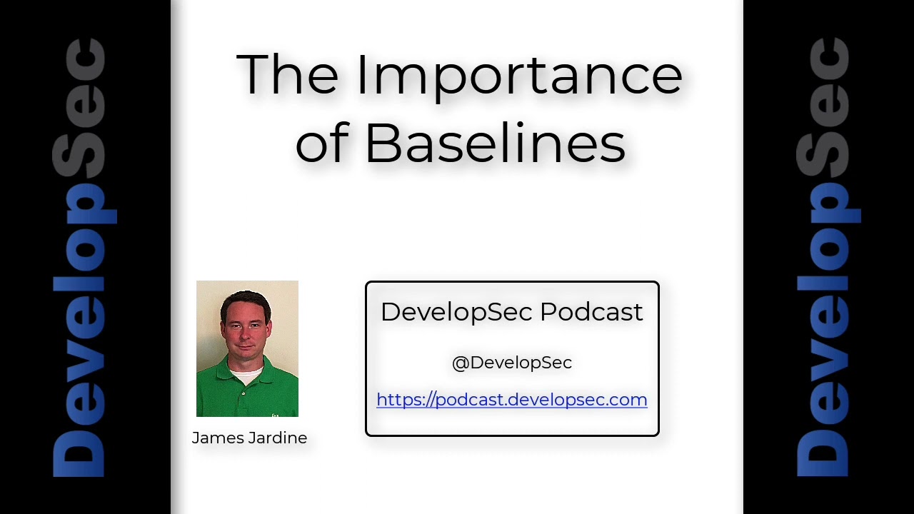 DevelopSec Podcast #24 - The importance of baselines