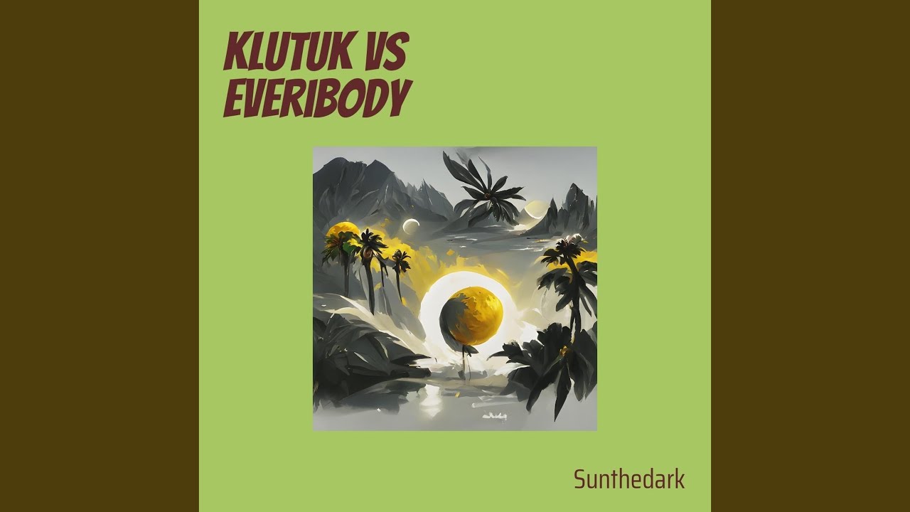 Klutuk Vs Everibody