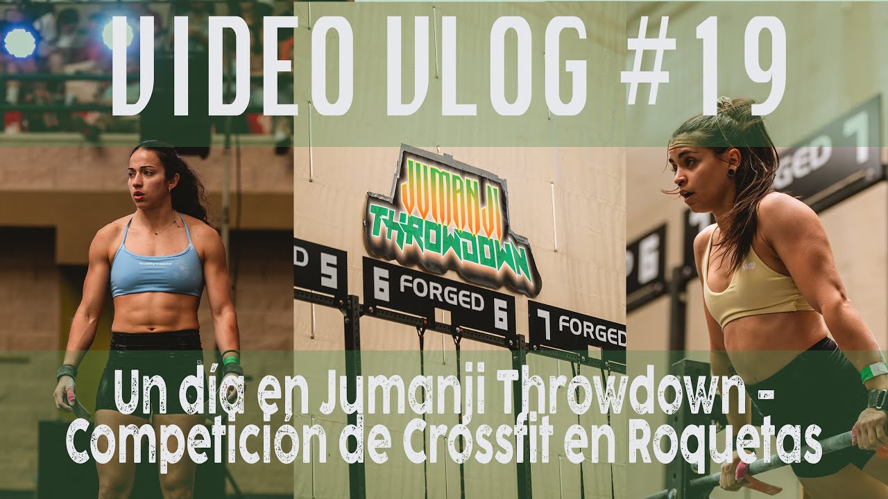 Vïdeo Vlog #19 - Un día en Jumanji Throwdown - Competición de Crossfit en Roquetas - Álvaro Cañadas