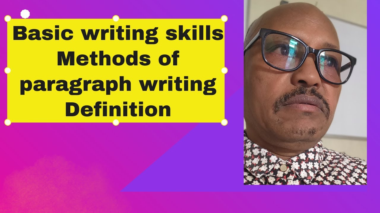Basic writing skills : Methods of paragraph writing: Definition