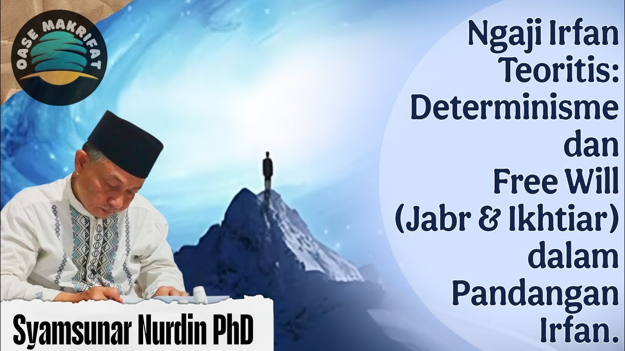 📚 Ngaji Irfan Teoritis: Determinisme dan Free Will (Jabr dan Ikhtiar) dalam Pandangan Irfan.