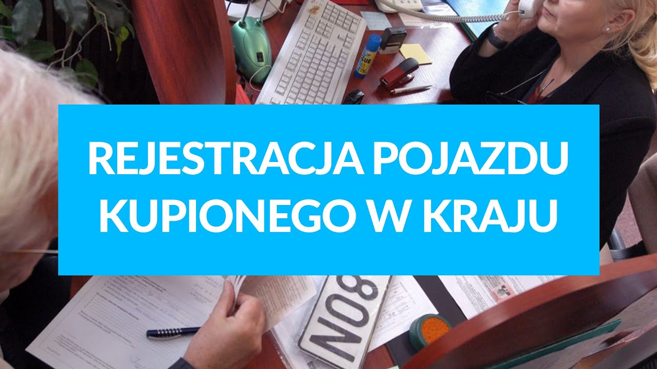 Jak zarejestrować samochód kupiony w Polsce