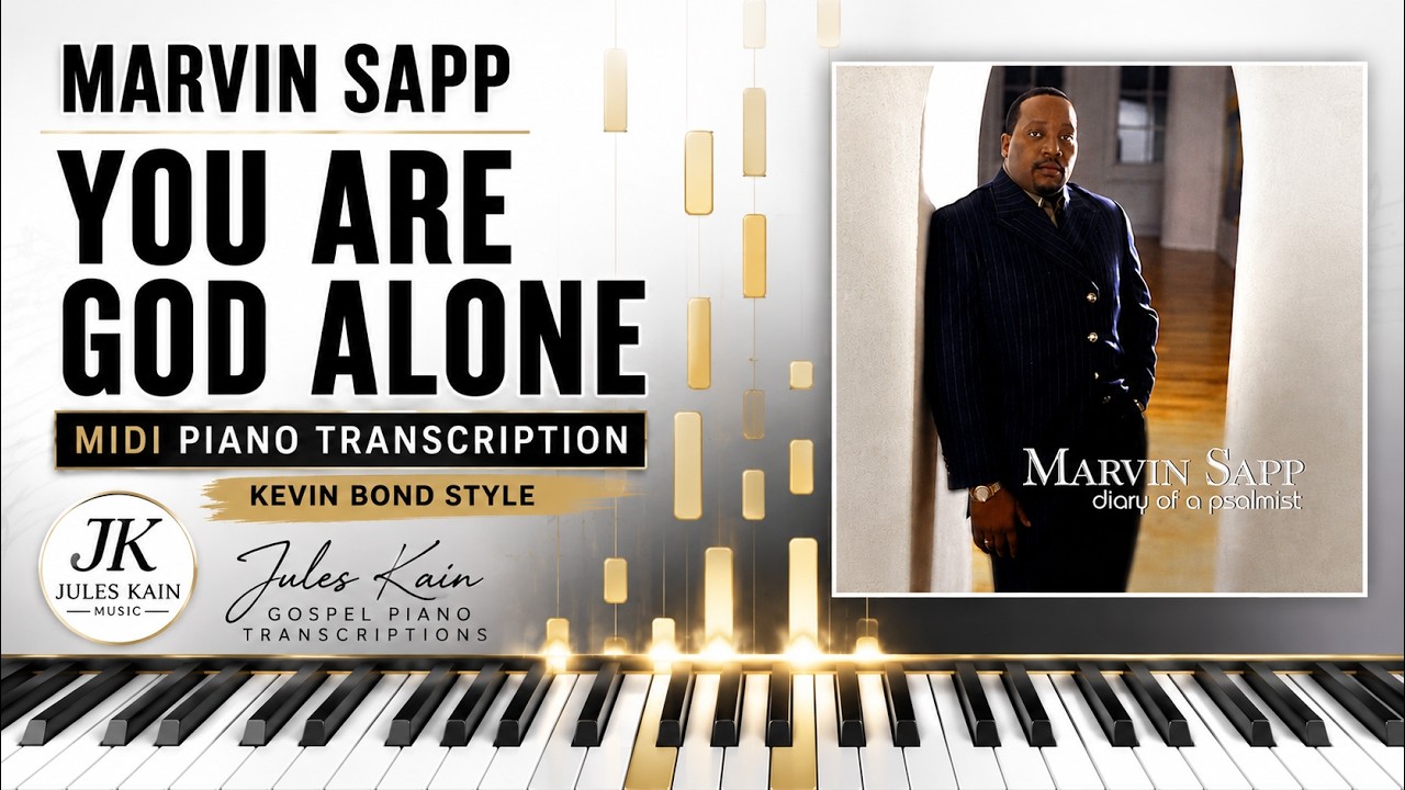 Marvin Sapp - You Are God Alone - MIDI Piano Transcription - Kevin Bond 🎹