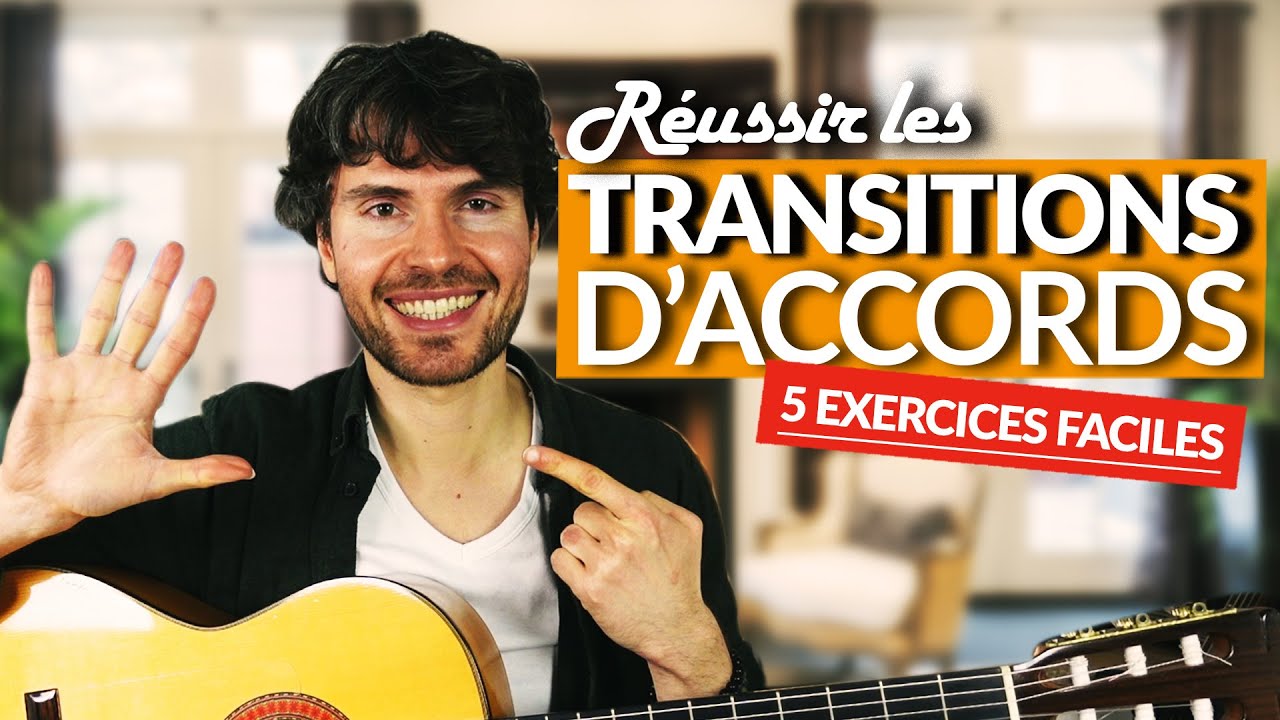 TRANSITIONS d’ACCORDS PLUS FACILES et RAPIDES - 5 secrets