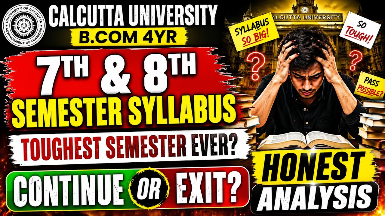 CU B.COM 7th & 8th Semester Syllabus 😱 Toughest Semester Ever? CONTINUE or EXIT? Honest Analysis