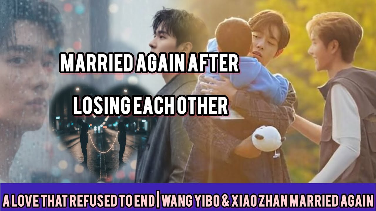 Wang Yibo & Xiao Zhan: The Reunion That Changed Everything