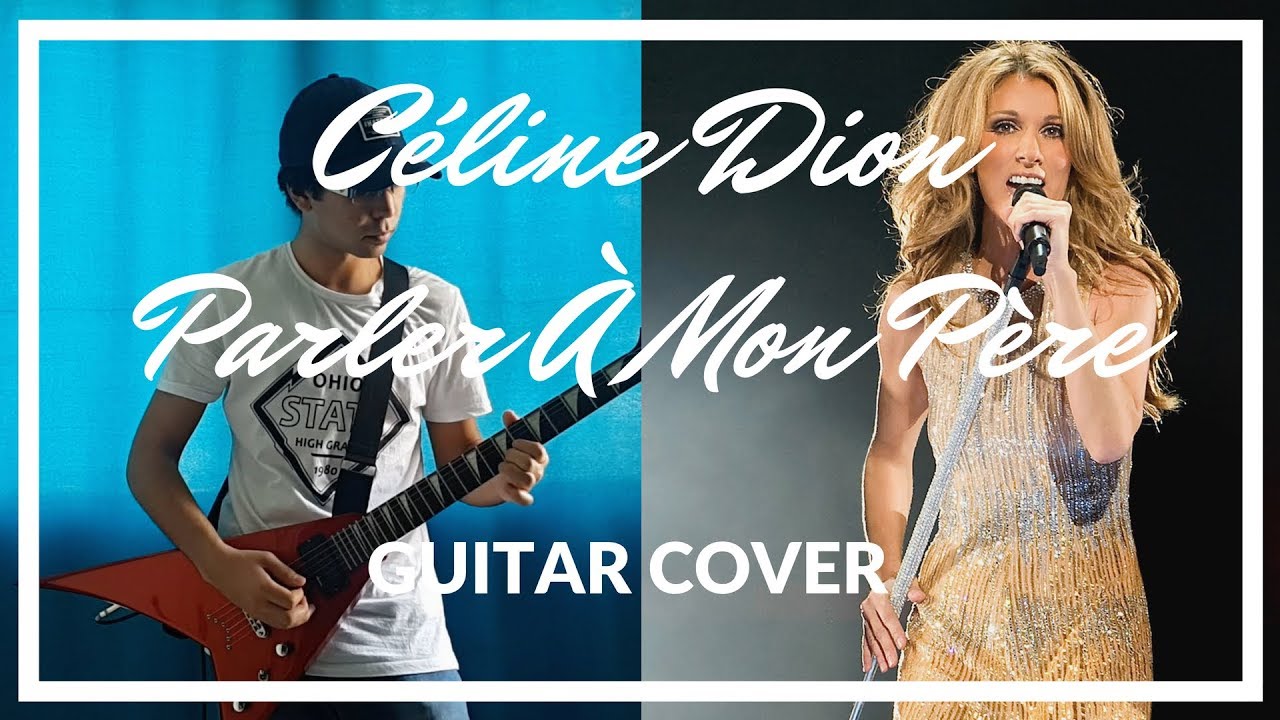 C&eacute;line Dion - Parler &Agrave; Mon P&egrave;re ( Guitar Cover )
