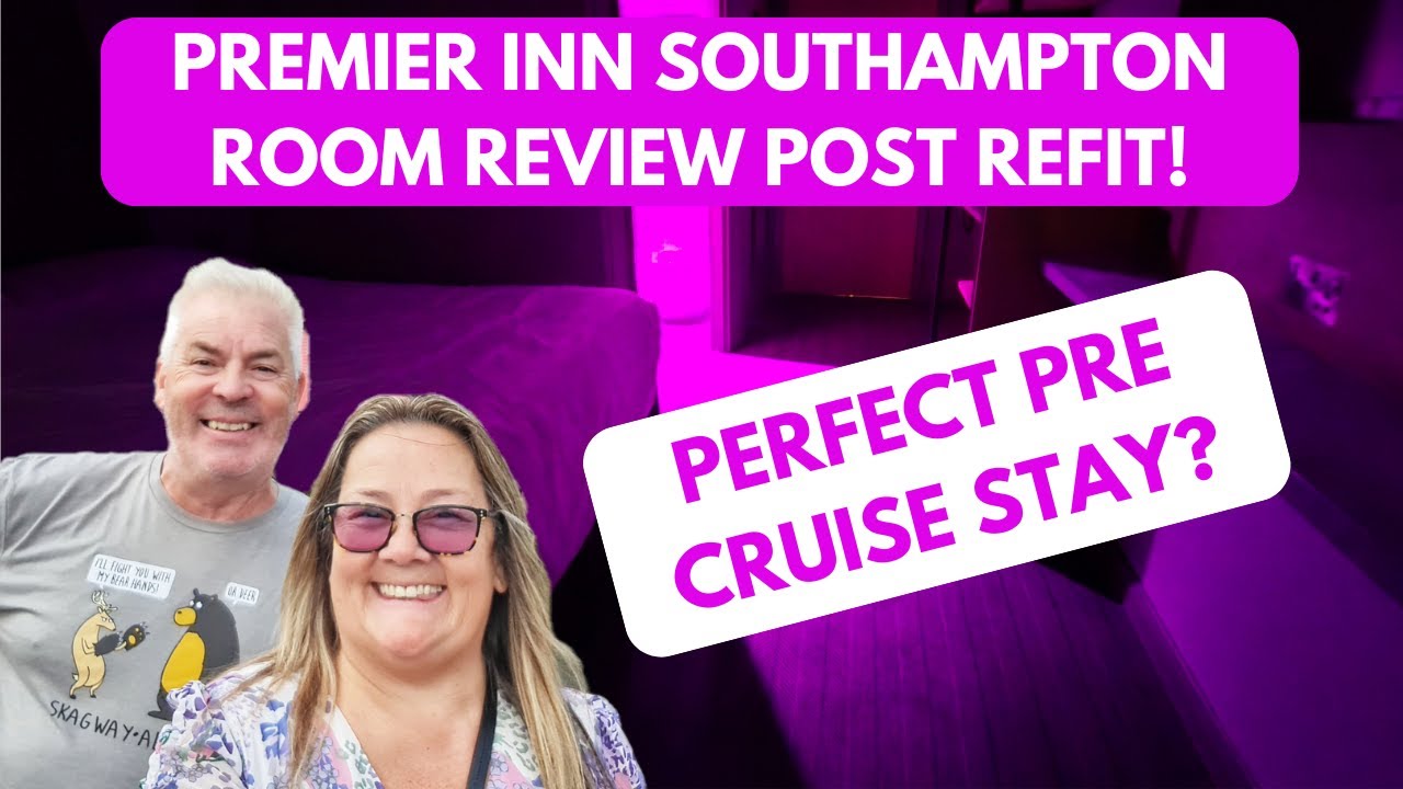Premier Inn Southampton - Pre Cruise Room Review - Post Refit 2024