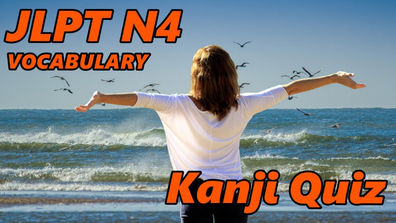 JLPT N4 Kanji Vocabulary Quiz 【re-edited video】