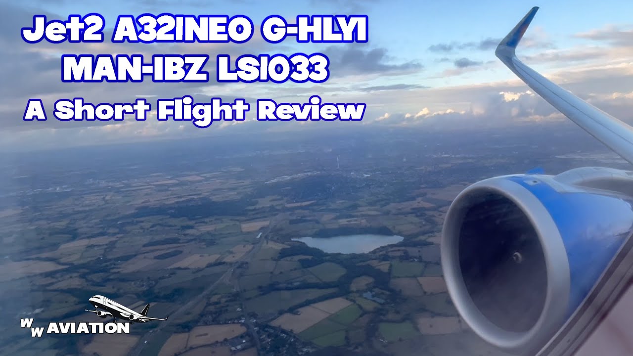 Jet2 Airbus A321NEO G-HLYI MAN-IBZ Flight Review/Experience LS1033 28.08.2025