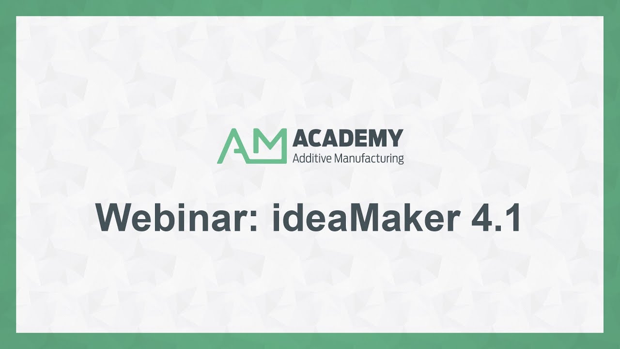 AM-Academy Webinar: Raise3D ideaMaker 4.1
