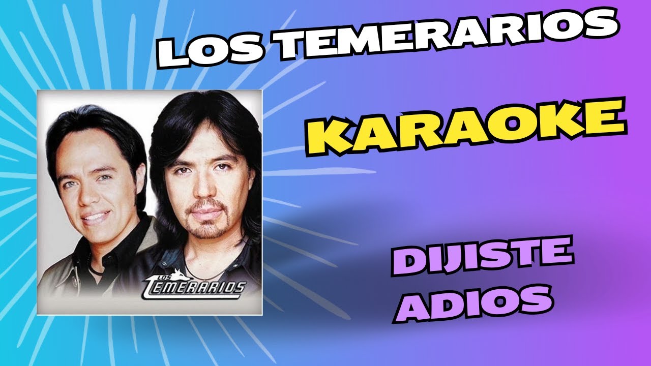Los Temerarios Dijiste Adios Karaoke