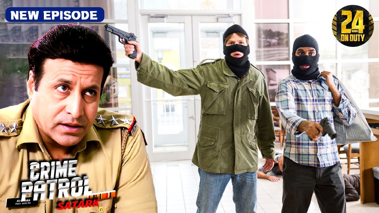 Bank Robbery: जब लूटेरों ने पूरे बैंक पे किया कब्ज़ा | Crime Patrol Satark 2025 | Full Episode