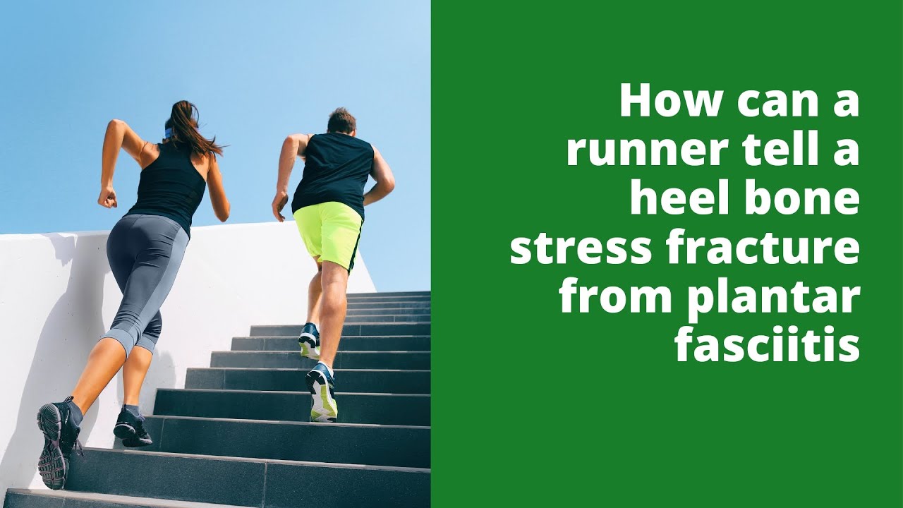How can a runner tell a heel bone stress fracture from plantar fasciitis